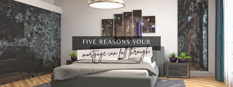Reasons Your Mortgage Fell Through